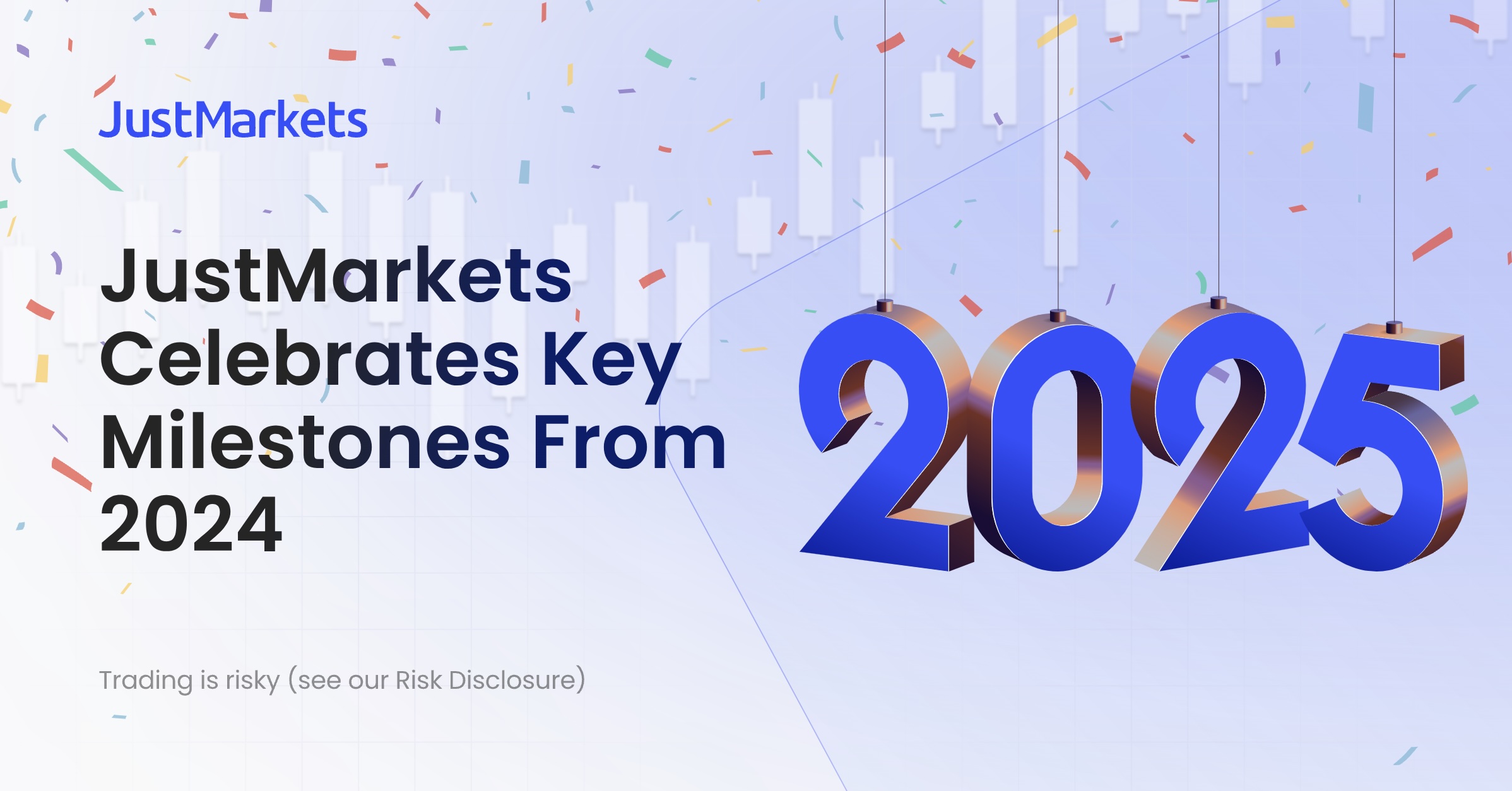 JustMarkets Celebrates Key Milestones From 2024