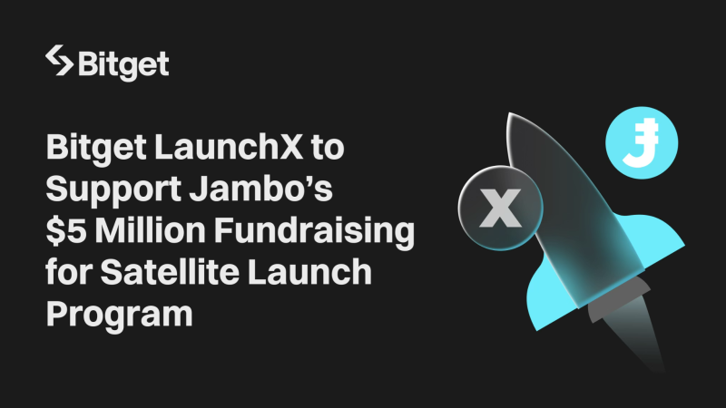 Bitget LaunchX to Support Jambo’s $5 Million Fundraising for Satellite Launch Program