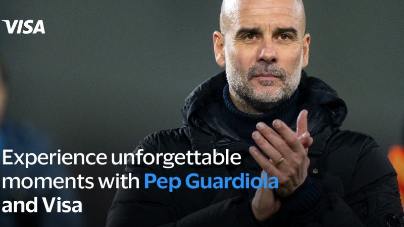 Pep Guardiola and Visa Team Up to Deliver Unmatched Experiences for Cardholders